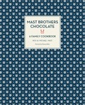 Mast Brothers Chocolate: A Family Cookbook | Rick Mast ; Michael Mast | 
