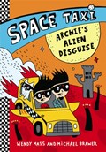 Space Taxi: Archie's Alien Disguise | Wendy Mass | 