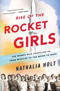 Rise of the Rocket Girls | Nathalia Holt | 
