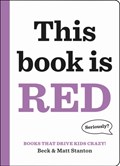 Books That Drive Kids CRAZY!: This Book Is Red | Beck Stanton ; Matt Stanton | 