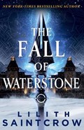 The Fall of Waterstone | Lilith Saintcrow | 