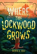 Where the Lockwood Grows | Olivia A Cole | 