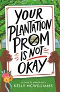 Your Plantation Prom Is Not Okay | Kelly McWilliams | 