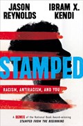 Stamped: Racism, Antiracism, and You | Jason Reynolds ; Ibram Kendi | 