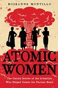 Atomic Women | Roseanne Montillo | 