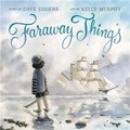 Faraway Things | Dave Eggers | 
