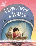 I Lived Inside a Whale | Xin Li | 