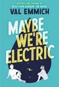 Maybe We're Electric | Val Emmich | 