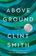 Above Ground | Clint Smith | 