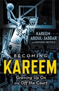 Becoming Kareem | Kareem Abdul-Jabbar ; Raymond Obstfeld | 