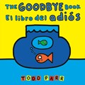The Goodbye Book / El libro del adios | Todd Parr | 