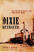 Dixie Betrayed | David Eicher | 