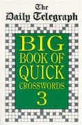 Daily Telegraph Big Book Quick Crosswords 3 | Telegraph Group Limited | 