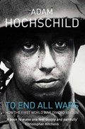 To End All Wars | Adam Hochschild | 