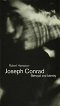 Joseph Conrad: Betrayal and Identity | Robert Hampson | 