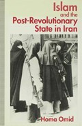 Islam and the Post-Revolutionary State in Iran | Homa Omid | 