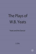 The Plays of W.B. Yeats | S. Ellis | 