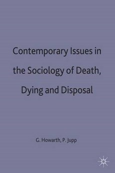 Contemporary Issues in the Sociology of Death, Dying and Dis