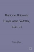 The Soviet Union and Europe in the Cold War, 1943-53 | Gori, Francesca ; Pons, Silvio | 