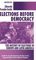 Elections before Democracy: The History of Elections in Europe and Latin America | Eduardo Posada-Carbo | 