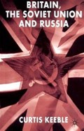Britain, the Soviet Union and Russia | C. Keeble | 
