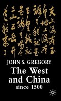 The West and China Since 1500 | J. Gregory | 