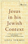 Jesus and His Jewish Context | Geza Vermes | 