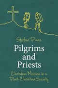 Pilgrims and Priests | Stefan Paas | 