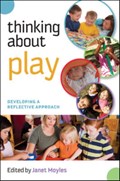 Thinking about Play: Developing a Reflective Approach | Janet Moyles | 