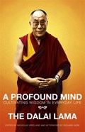 A Profound Mind | The Dalai Lama ; Dalai Lama | 