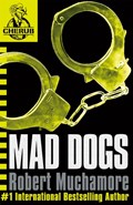 CHERUB: Mad Dogs | Robert Muchamore | 