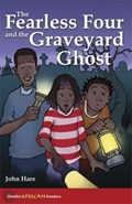 Hodder African Readers:The Fearless Four and the Graveyard Ghost | John Hare | 