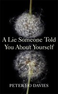 A Lie Someone Told You About Yourself | Peter Ho Davies | 
