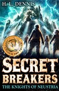 Secret Breakers: The Knights of Neustria | H.L. Dennis | 