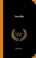 True Bills | George Ade | 