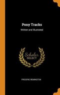 Pony Tracks | Frederic Remington | 