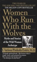Women Who Run with the Wolves | PhdEstes ClarissaPinkola | 