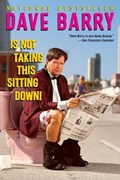 Dave Barry Is Not Taking This Sitting Down! | Dave Barry | 
