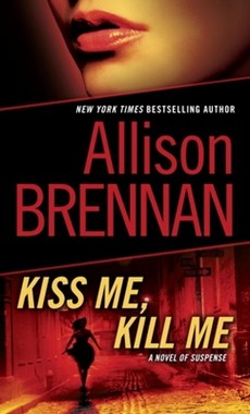 Kiss Me, Kill Me: A Novel of Suspense