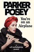 You're on an Airplane | Parker Posey | 