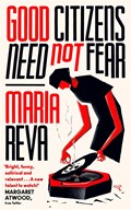 Good Citizens Need Not Fear | Maria Reva | 
