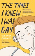 The Times I Knew I Was Gay | Eleanor Crewes | 