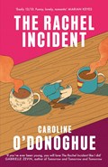 The Rachel Incident | Caroline O'Donoghue | 