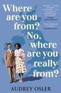 Where Are You From? No, Where are You Really From? | Audrey Osler | 