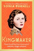 Kingmaker | Sonia Purnell | 