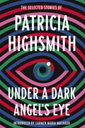Under a Dark Angel's Eye | Patricia Highsmith | 