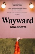 Wayward | dana spiotta | 