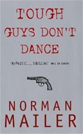 Tough Guys Don't Dance | Norman Mailer | 