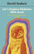 Let's Explore Diabetes With Owls | David Sedaris | 