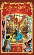 The Land of Stories: A Grimm Warning | Chris Colfer | 